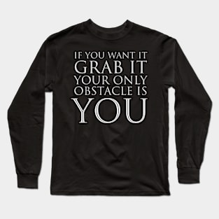 If you want it, Grab it! Long Sleeve T-Shirt